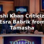 Mishi Khan Criticizes Esra Babrik from Tamasha