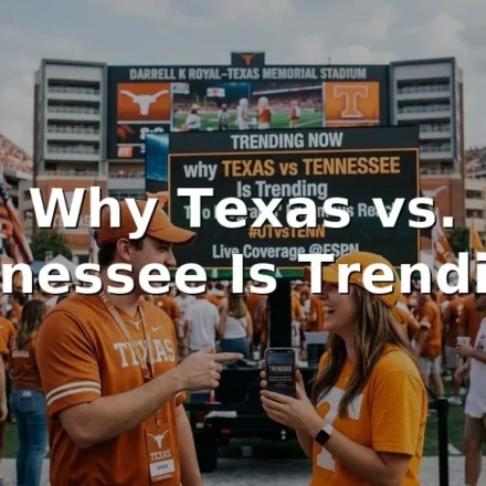 Why texas vs tennessee Is Trending